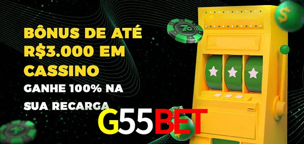 G55Bet melhor bônus de depósito